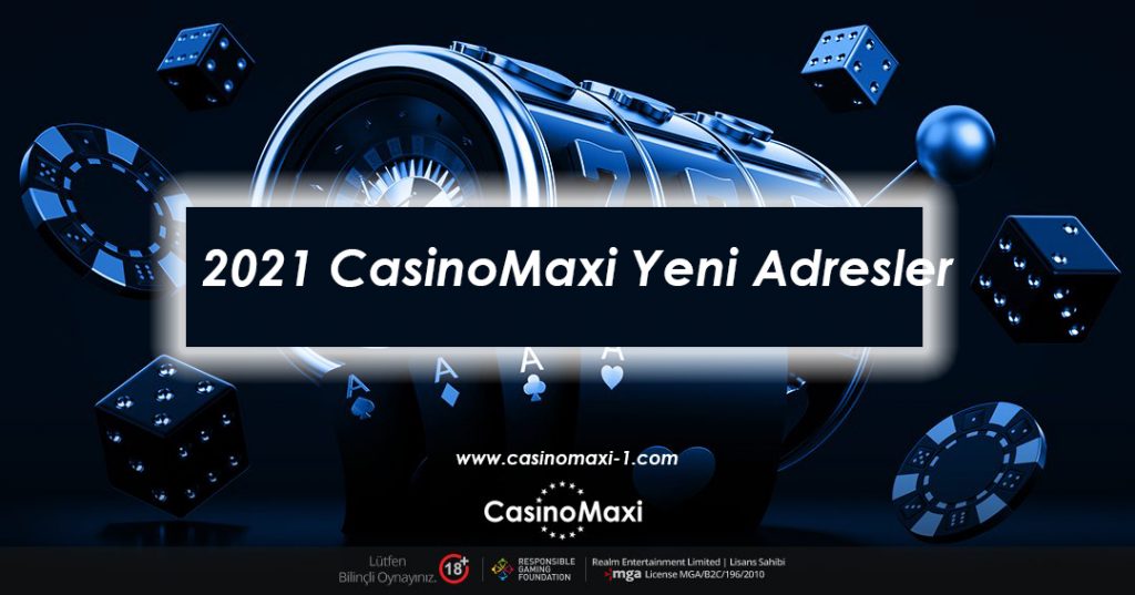 2021 CasinoMaxi Yeni Adresler